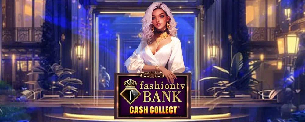 FashionTV Bank: Cash Collect Free Slot
