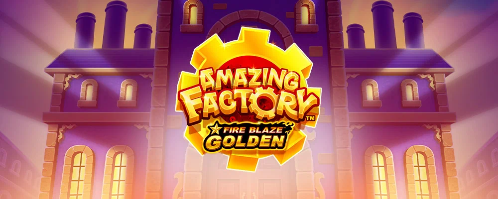 Fire Blaze: Amazing Factory Free Slot