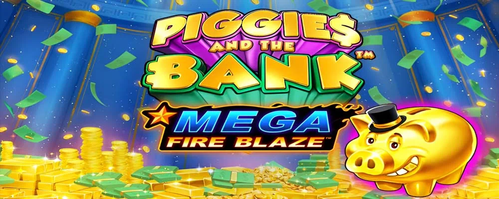 Mega Fire Blaze: Piggies and the Bank Free Slot