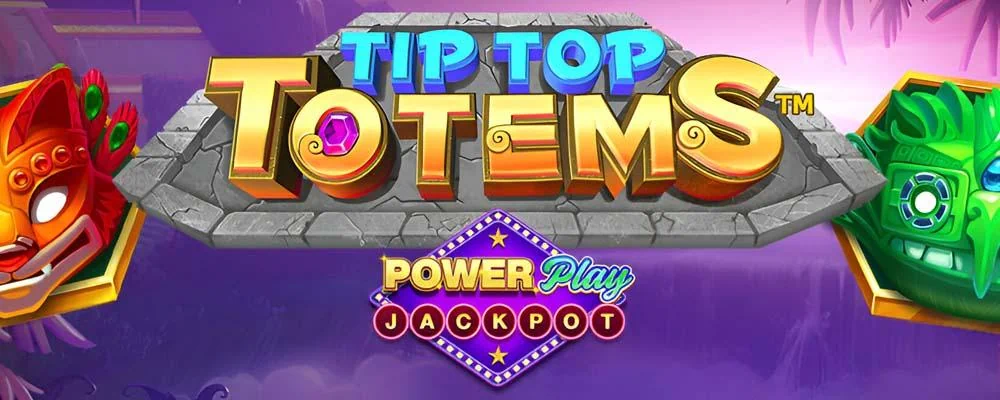 Tip Top Totems Powerplay